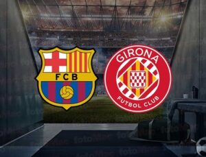 Barcelona – Girona maçı ne zaman? Saat kaçta ve hangi kanalda canlı yayınlanacak?